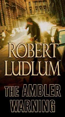 The Ambler Warning by Ludlum, Robert [Mass Market Paperbound]